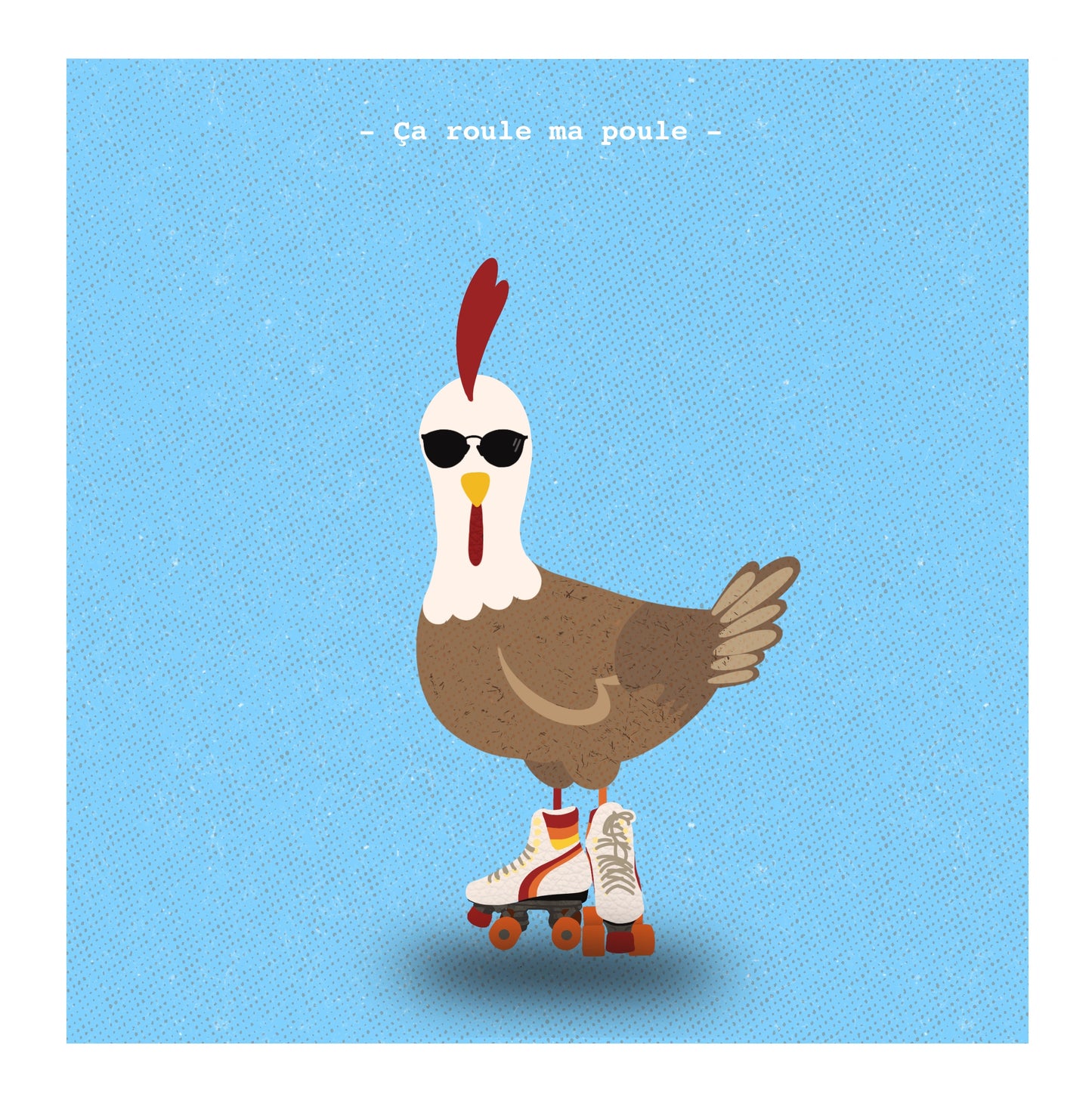 Ça roule ma poule